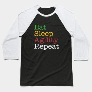 Dog agility - Eat, Sleep, agility, repeat Baseball T-Shirt